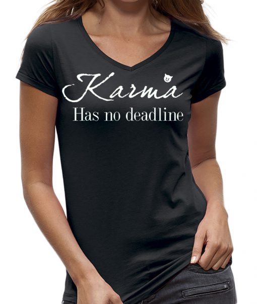 Karma has no deadline shirt
