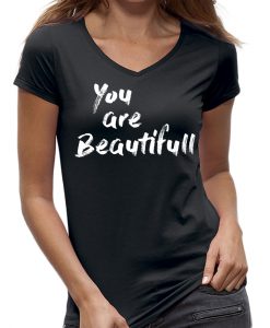 You are beautifull t-shirt