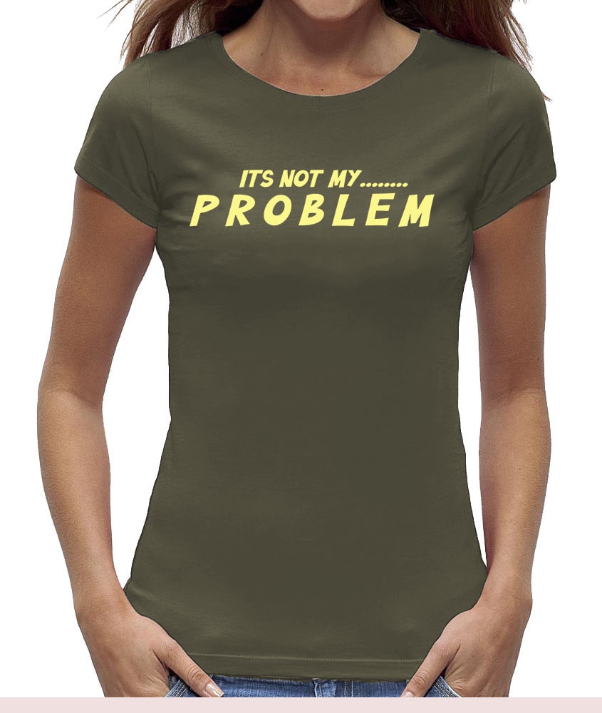 Not my problem shirt kakhi
